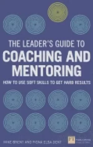 Image of leaders guide to coaching and mentoring how to use soft skills to get hard
