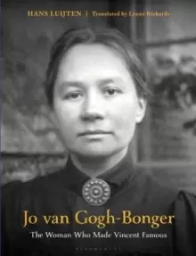 Image of Jo van Gogh-Bonger : The Woman Who Made Vincent Famous