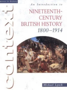 Image of An Introduction to Nineteenth-Century British History 1800-1914 by Michael Lynch Paperback