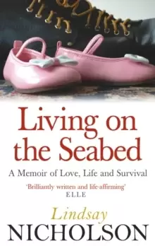 Image of Living On The Seabed : A memoir of love, life and survival