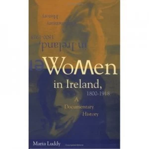 Image of Women in Ireland 1800-1918 by Maria Luddy Paperback