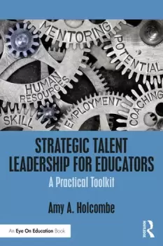 Image of Strategic Talent Leadership for Educators A Practical Toolkit
