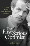 Image of first serious optimist a c pigou and the birth of welfare economics