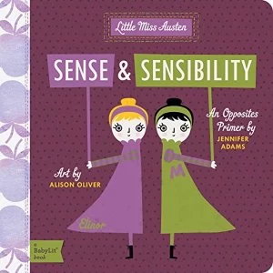 Image of Little Miss Austen: Sense and Sensibility by Jennifer Adams, Alison Oliver (Board book, 2013)