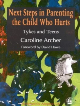 Image of Next Steps in Parenting the Child Who Hurts by Caroline Archer Paperback