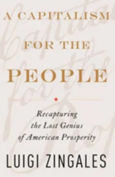 Image of A Capitalism for the People by Luigi Zingales Hardback