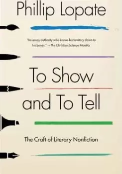 Image of To Show and to Tell by Phillip Lopate