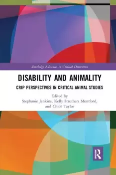 Image of Disability and Animality Crip Perspectives in Critical Animal Studies