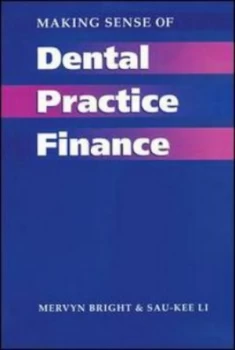 Image of Making Sense of Dental Practice Finance by Mervyn J Bright and Sau-Kee Li Paperback