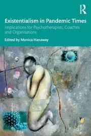 Image of Existentialism in Pandemic Times Implications for Psychotherapists Coaches and Organisations