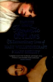 Image of Romantic Outlaws by Charlotte Gordon Hardback