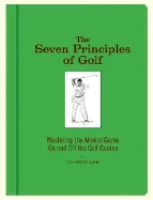 Image of seven principles of golf mastering the mental game on and off the golf cour