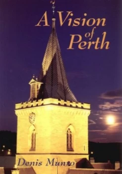 Image of A Vision of Perth by Denis Munro and Perth and Kinross Libraries Book