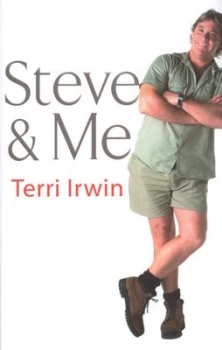 Image of Steve and Me by Terri Irwin Hardback