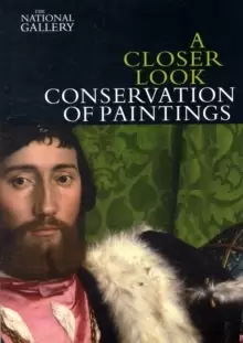 Image of A Closer Look: Conservation of Paintings