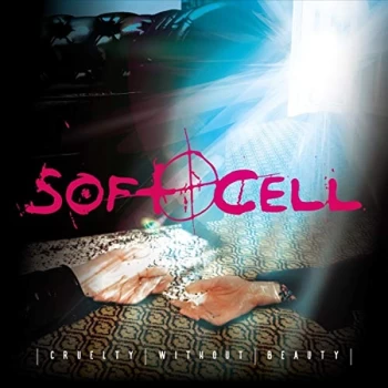 Image of Soft Cell - Cruelty Without Beauty CD