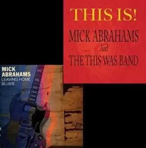 Image of Leaving Home Blues/This Is by Mick Abrahams CD Album