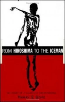 Image of From Hiroshima to the Iceman by Harry E Gove Paperback