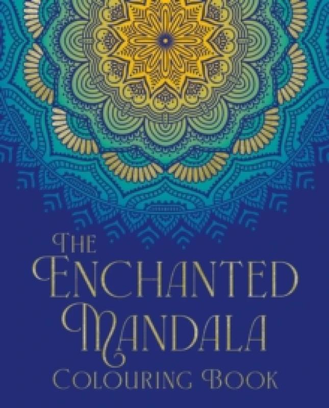 Image of The Enchanted Mandala Colouring Book : Over 45 Images to Colour Paperback / softback