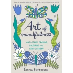 Image of Art of Mindfulness : Anti-stress drawing, colouring and hand lettering