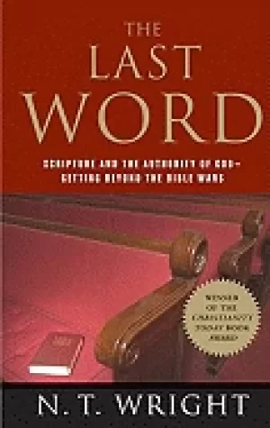 Image of last word scripture and the authority of god getting beyond the bible wars