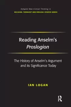 Image of Reading Anselm's ProslogionThe History of Anselm's Argument and its Significance Today