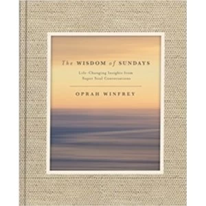 Image of The Wisdom of Sundays : Life-Changing Insights and Inspirational Conversations