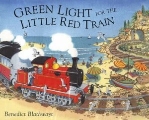 Image of Green Light for the Little Red Train by Benedict Blathwayt Hardback