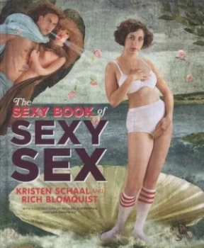 Image of The Sexy Book of Sexy Sex by Kristen Schaal Hardback