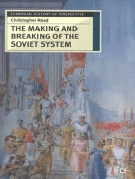 Image of The Making and Breaking of the Soviet System by Christopher Read Paperback