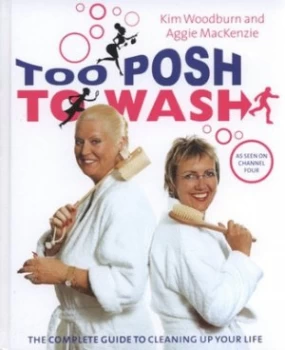 Image of Too Posh to Wash by Kim Woodburn Hardback