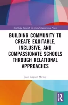 Image of Building Community to Create Equitable, Inclusive and Compassionate Schools through Relational Approaches