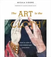 Image of art is the cloth how to look at and understand tapestries