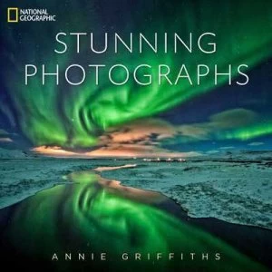 Image of National Geographic Stunning Photographs by Annie Griffiths Hardback