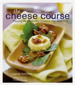 Image of The Cheese Course by Janet Fletcher Book