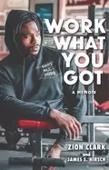 Image of work with what you got a memoir