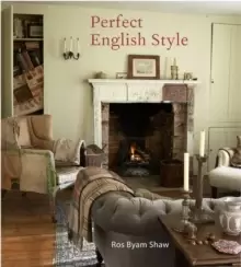 Image of Perfect English Style : Creating Rooms That are Comfortable, Pleasing and Timeless