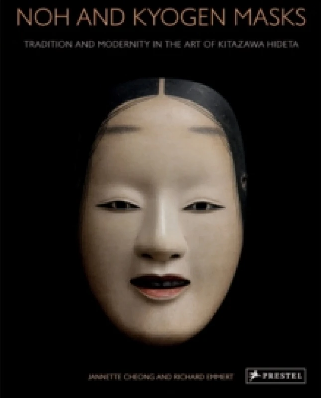 Image of Noh and Kyogen Masks : Tradition and Modernity in the Art of Kitazawa Hideta Hardback