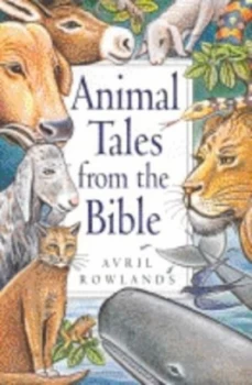Image of Animal Tales from the Bible by Avril Rowlands Paperback