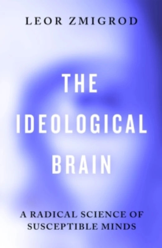 Image of The Ideological Brain. Hardback. By Leor Zmigrod Books