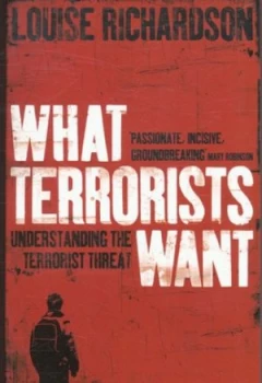 Image of What Terrorists Want by Louise Richardson Paperback