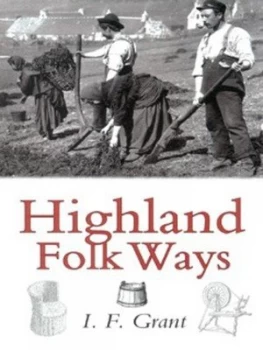 Image of Highland Folk Ways by I. F. Grant Paperback