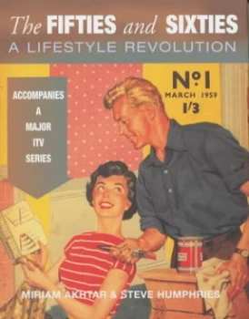 Image of The Fifties and Sixties by Miriam Akhtar and Steve Humphries Hardback