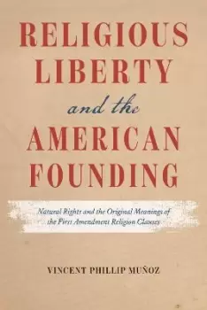 Image of Religious Liberty and the American Founding by Vincent Phillip Munoz