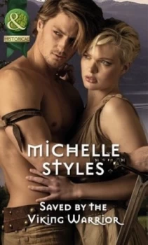 Image of Saved by the Viking Warrior by Michelle Styles Book