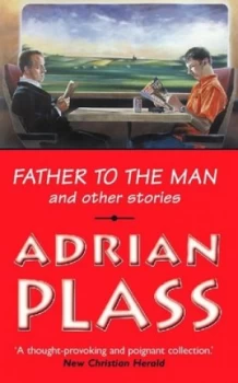 Image of Father to the Man by Adrian Plass Paperback