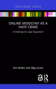 Image of Online Misogyny as Hate Crime A Challenge for Legal Regulation?