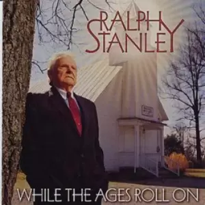 image of Ralph Stanley - While The Ages Roll On CD Album - Used