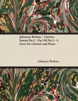 Image of Johannes Brahms - Clarinet Sonata No2 - Op120 No2 - A Score for Clarinet and Piano by Johannes Brahms