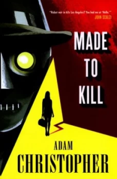 Image of Made to Kill by Adam Christopher Paperback